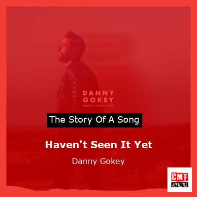 The story of the song Haven't Seen It Yet by Danny Gokey