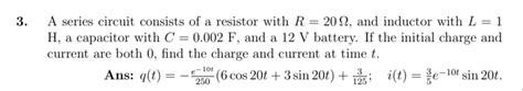 Solved Assignment: The RLC Circuit.Consider a series circuit | Chegg.com