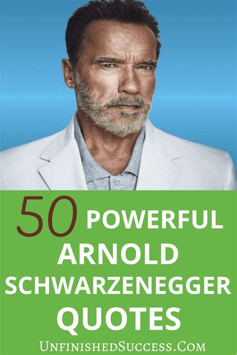 50 Powerful Arnold Schwarzenegger Quotes - Unfinished Success