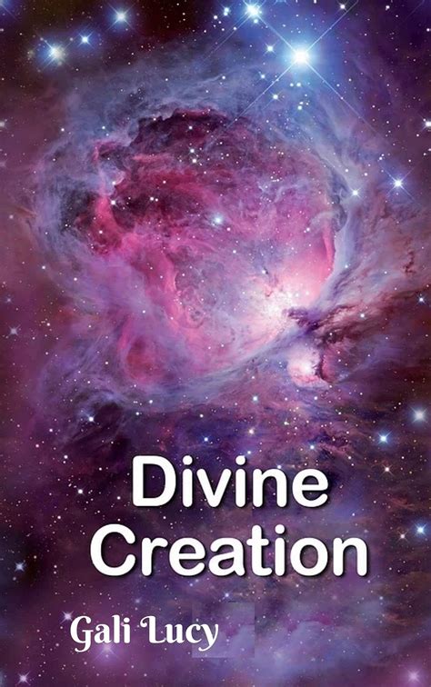 Divine Creation (Gali Lucy Predictions Book 1) by Gali Lucy | Goodreads