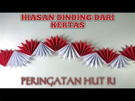 CARA MEMBUAT HIASAN 17 AGUSTUS YANG SANGAT MUDAH || HIASAN DINDING YANG SIMPEL DARI KERTAS – IDN ...