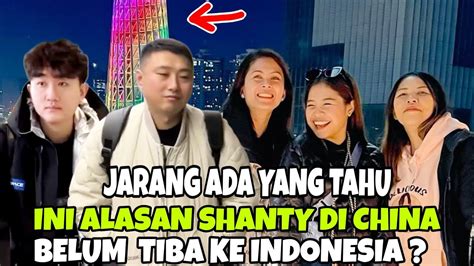 BARU TERUNGKAP !! INI ALASAN SHANTY DI CHINA BELUM TIBA DI INDONESIA ...