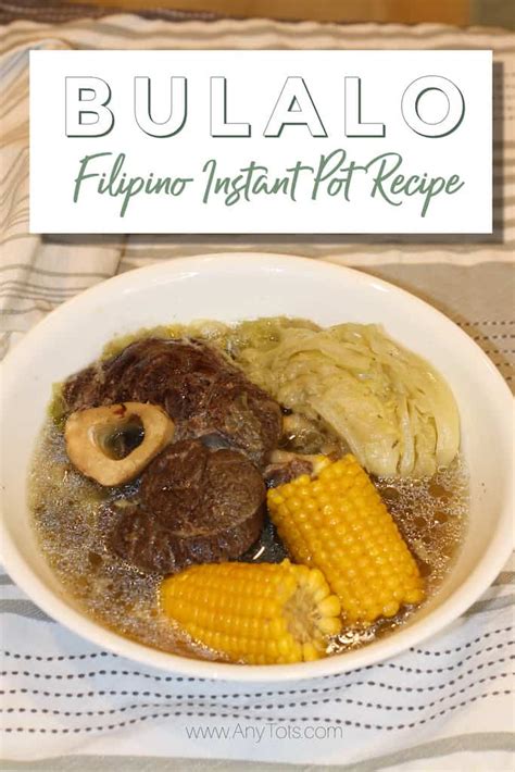 Bulalo Instant Pot Filipino Recipe | Beef Shank Bone Marrow Soup - Any Tots