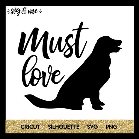 Must Love Dogs - SVG & Me