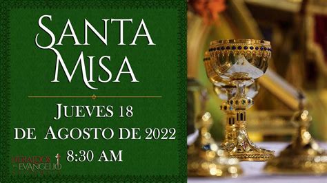 Jueves| Santa Misa 18/08/2022 08:30 am - YouTube