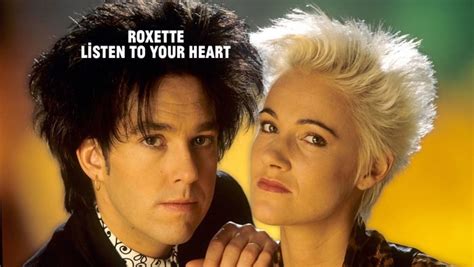 For Marie: Roxette "Listen To Your Heart"