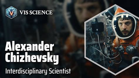 Alexander Chizhevsky: Exploring the Sun's Influence | Scientist ...