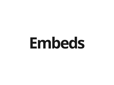 Embeds