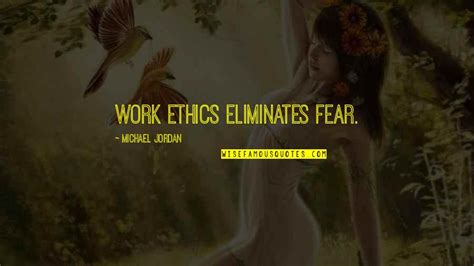 Work Ethics Quotes: top 40 famous quotes about Work Ethics