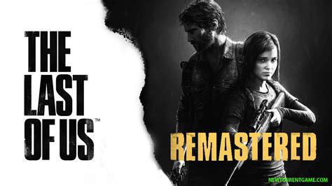 THE LAST OF US REMASTERED PC - FREE FULL DOWNLOAD - NEWTORRENTGAME