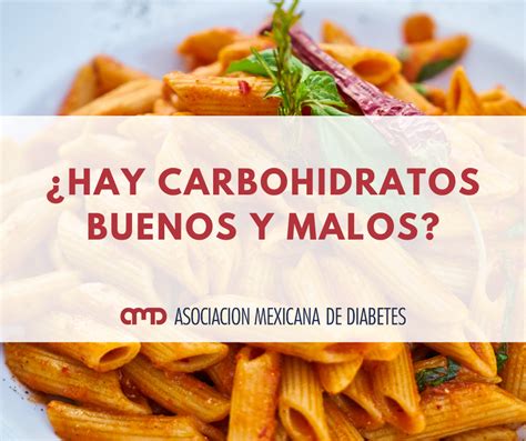 ¿HAY CARBOHIDRATOS BUENOS Y MALOS?