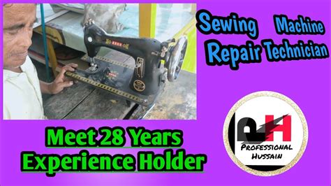 Sewing Machine Repair.Meet Experience Holder (@professionalhussain9048) - YouTube