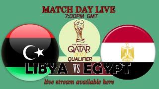 LIVE MATCH: LIBYA Vs EGYPT | Qatar 2022 World Cup Qualifier by @Minak ...