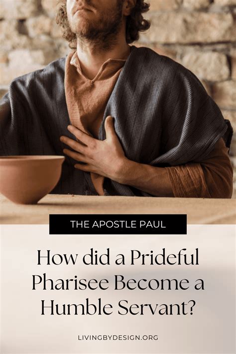 The Apostle Paul: How Did a Prideful Pharisee Become a Humble Servant?