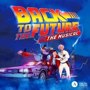 Back To The Future: The Musical Tickets and Dates 2024 & 2025