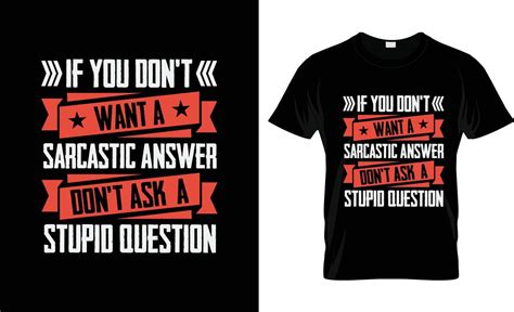 Sarcastic t-shirt design, Sarcastic t-shirt slogan and apparel design ...