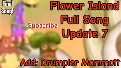 Flower Island Final Song In Update 7 [Mammott And Drumpler]!!!!!!!!!! - YouTube