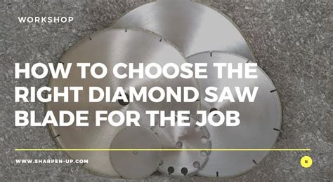 How to Choose the Right Diamond Saw Blade for the Job - Sharpen Up