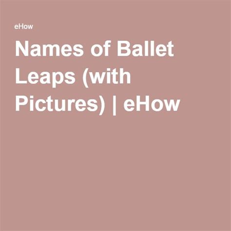 Names of Ballet Leaps | eHow | Ballet leap, Ballet, High school survival