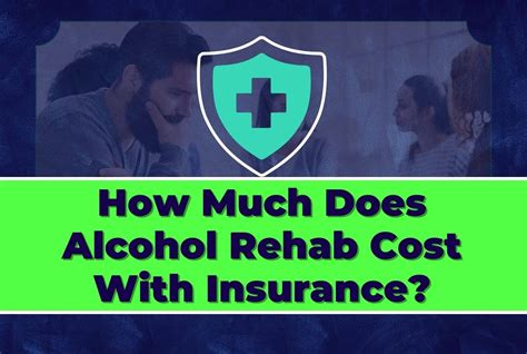 How Much Does Alcohol Rehab Cost With Insurance - Rehab Teacher