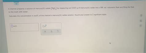 [Solved] A chemist prepares a solution of mercury(II) iodide (Hgl2) by... | Course Hero