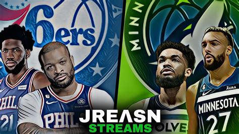 Minnesota Timberwolves Vs Philadelphia 76ers Live Stream Scoreboard Reaction Play By Play - YouTube