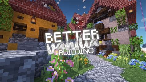 BetterVanillaBuilding Resource Pack 1.18 / 1.17 | Texture Packs