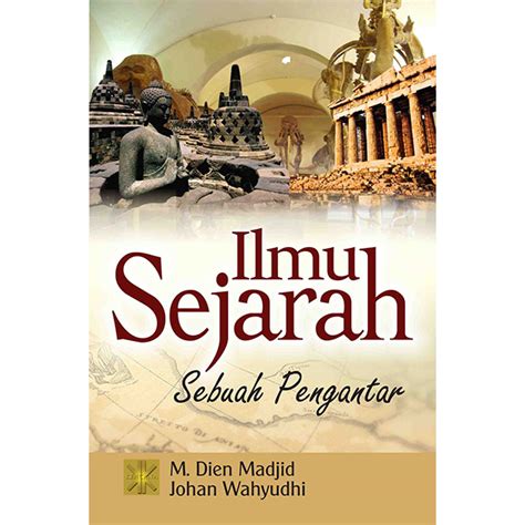 Ilmu Sejarah Sebuah Pengantar – Prenada Media