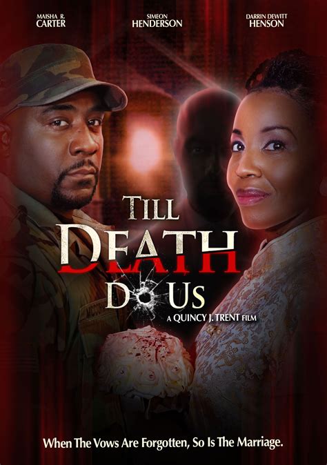 Till Death Do Us (2022) Romance, Directed By Quincy J. Trent