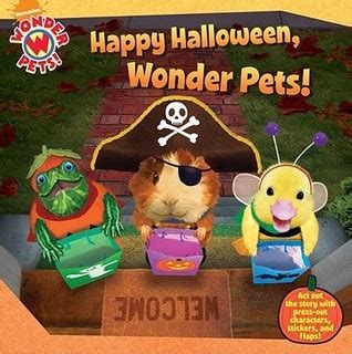 Happy Halloween, Wonder Pets! by Melanie Pal | Goodreads