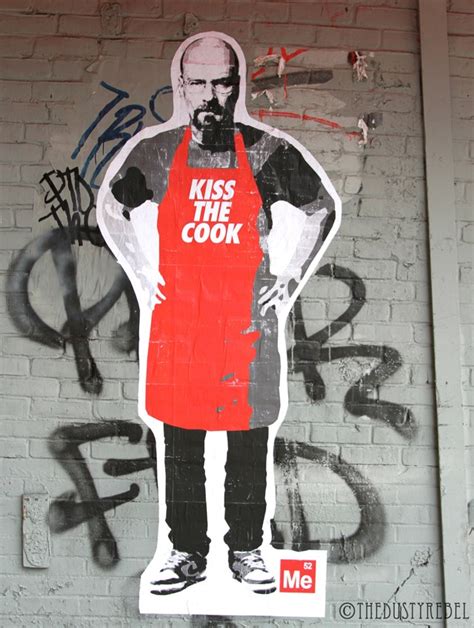 Kiss The Cook, Breaking Bad Street Art by ME in New York City