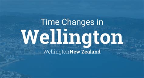 Daylight Saving Time Changes 2024 in Wellington, New Zealand