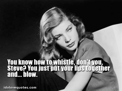 Lauren Bacall Movie Quotes. QuotesGram