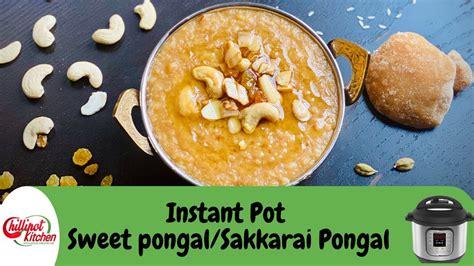 Instant Pot Sweet Pongal| Sarkarai Pongal Recipe|Instant Pot Indian ...