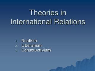 PPT - Theories in International Relations PowerPoint Presentation, free download - ID:1684580