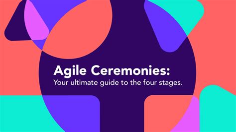 Agile Ceremonies: Your Ultimate Guide To the Four Stages | Easy Agile