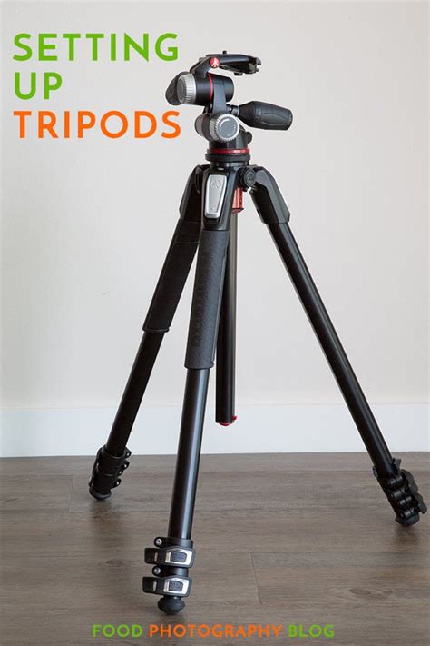 How To Properly Set Up A Tripod - Food Photography Blog