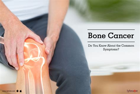 Bone Cancer: Do You Know About the Common Symptoms? - By Dr. Garima Sharma | Lybrate