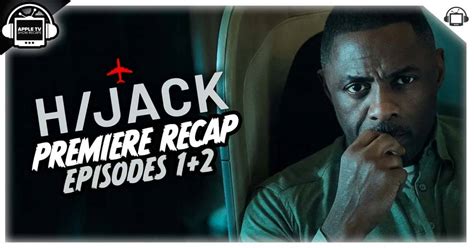 Hijack Episodes 1+2 Recap - postshowrecaps.com