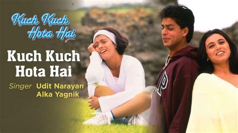 Kuch Kuch Hota Hai Lyric Video Title Track Shahrukh Khan,Kajol,Rani ...