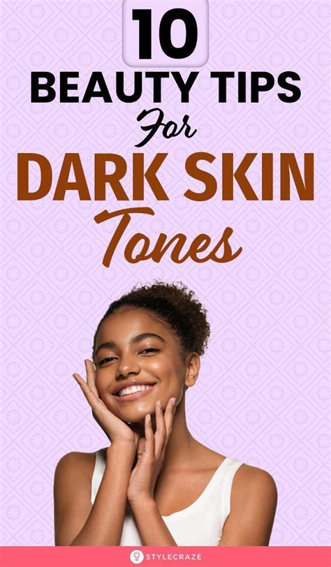 "Top 10 Beauty Tips for Dark Skin Tones: Expert Recommendations for Gorgeous, Glowing Skin ...