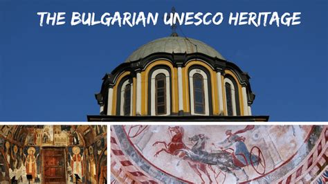 Bulgarian UNESCO Heritage: Historical Sights & Unique Customs