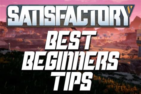 Satisfactory Best Beginner’s Tips – Game Voyagers