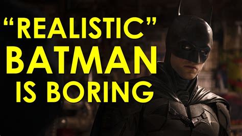 "Realistic" Batman is Boring and Here's Why - YouTube