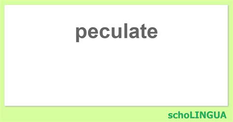 peculate - Conjugaison du verbe « peculate » | schoLINGUA