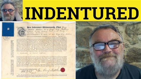 🔵 Indentured Meaning - Indenture Examples - Indentured Definition ...