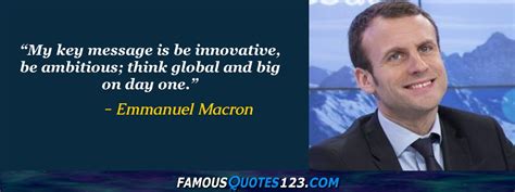 Emmanuel Macron Quotes on People, World, Work and Greatness