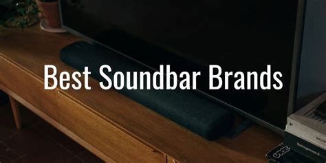 10+ Best Soundbar Brands Loved by Audiophiles