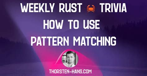 Weekly Rust Trivia: How to use pattern matching · Thorsten Hans' blog