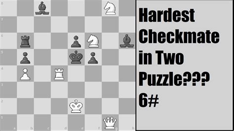 Hardest checkmate in Two Puzzle??? 6# - YouTube